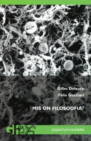 Mis on filosoofia? by Anti Saar, Gilles Deleuze, Félix Guattari