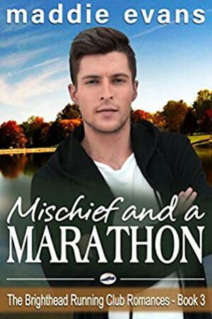 Mischief and a Marathon by Maddie Evans