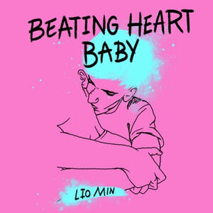 Beating Heart Baby by Lio Min