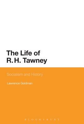 The Life of R. H. Tawney: Socialism and History by Lawrence Goldman