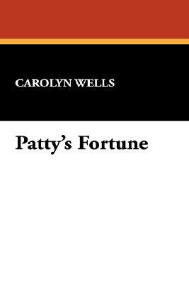 Patty's Fortune by Carolyn Wells