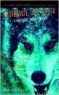 Cirque Du Freak #4: Vampire Mountain: Book 4 in the Saga of Darren Shan by Darren Shan
