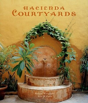 Hacienda Courtyards by Joe P. Carr, Karen Witynski