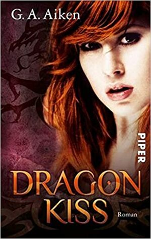 Dragon Kiss by G.A. Aiken