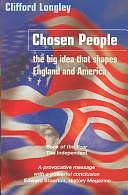 Chosen People: The Big Idea that Shaped England and America by Clifford Longley