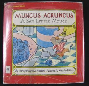 Muncus Agruncus, a Bad Little Mouse by Nancy Dingman Watson