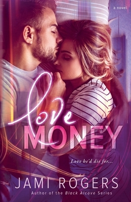 Love Money by Jami Rogers