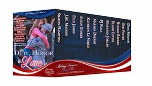 Duty, Honor & Love by Elle James, Geri Foster, Sharon Hamilton, Ryleigh Rhodes, Maryann Jordan, Susan Stoker, Kathryn Le Veque, Marissa Dobson, P.J. Fiala, Elaine Levine, Dana Marton, J.M. Madden