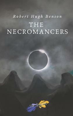 The Necromancers by Robert Hugh Benson