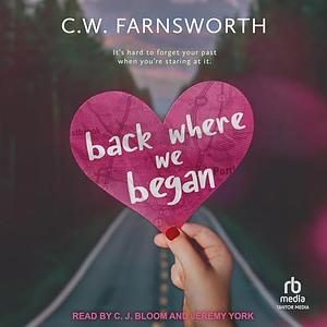 Back Where We Began by C.W. Farnsworth