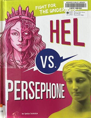 Hel Vs. Persephone: Fight for the Underworld by Lydia Lukidis