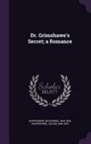 Dr. Grimshawe's Secret; a Romance by Julian Hawthorne, Nathaniel Hawthorne