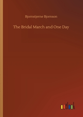 The Bridal March and One Day by Bjørnstjerne Bjørnson
