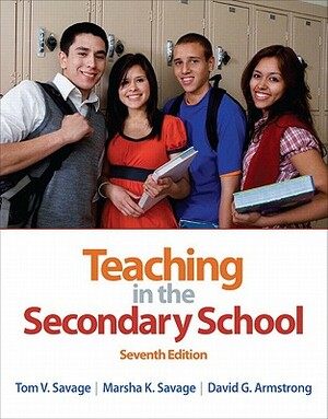 Teaching in the Secondary School by David Armstrong, Tom Savage, Marsha Savage