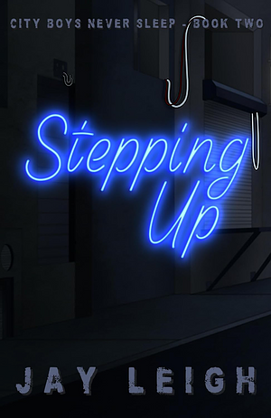 Stepping Up by Jay Leigh