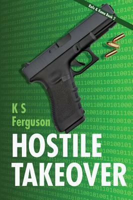 Hostile Takeover by K. S. Ferguson