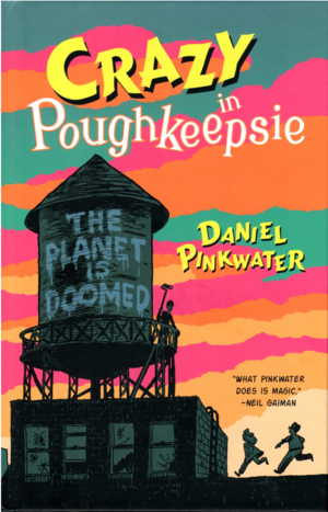Crazy in Poughkeepsie by Aaron Renier, Daniel Pinkwater