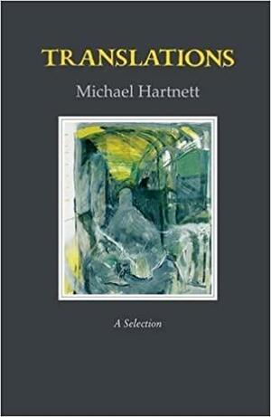 Translations: A Selection by Michael Hartnett