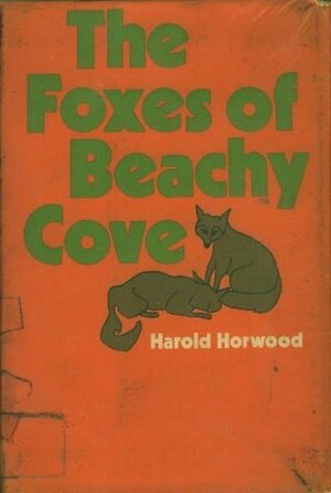 The Foxes Of Beachy Cove by Harold Horwood