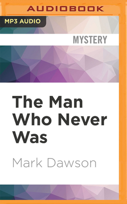 The Man Who Never Was by Mark Dawson