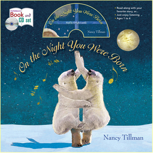 On the Night You Were Born [With CD (Audio)] by Nancy Tillman