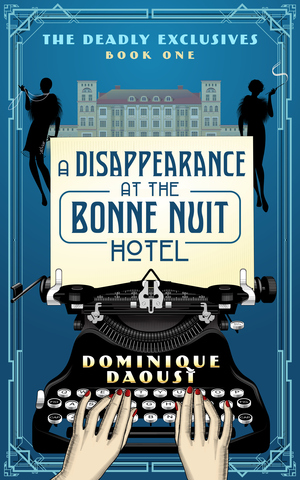 A Disappearance at the Bonne Nuit Hotel by Dominique Daoust