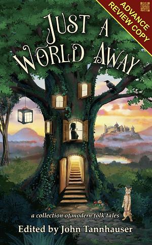 Just a world away by John Tannhauser