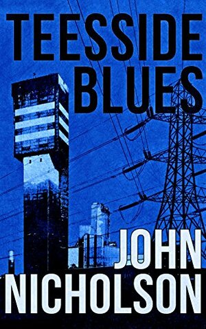 Teesside Blues by John Nicholson