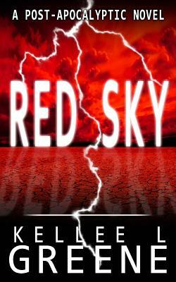 Red Sky - A Post-Apocalyptic Novel by Kellee L. Greene