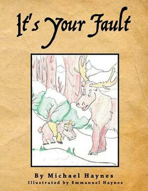 It's Your Fault by Michael Haynes