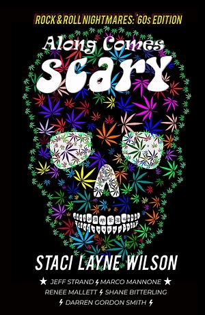 Rock & Roll Nightmares: Along Comes Scary: '60s Edition Short Stories Set in the Rock Music World by Marco Mannone, Staci Layne Wilson, Staci Layne Wilson, Jeff Strand