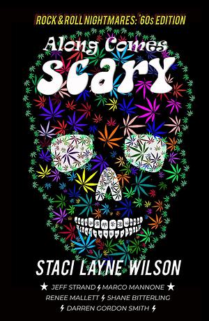 Rock & Roll Nightmares: Along Comes Scary: '60s Edition Short Stories Set in the Rock Music World by Staci Layne Wilson, Staci Layne Wilson, Jeff Strand, Marco Mannone