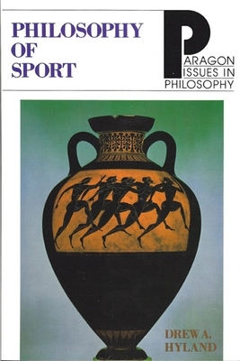 Philosophy of Sport by Drew Hyland