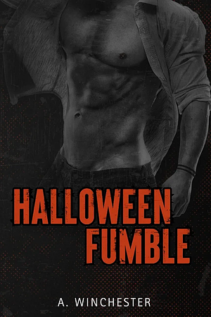 Halloween Fumble  by A. Winchester