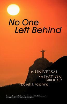 No One Left Behind: Is Universal Salvation Biblical? by Darrell J. Fasching