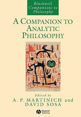 A Companion to Analytic Philosophy by Ernest Sosa, A.P. Martinich