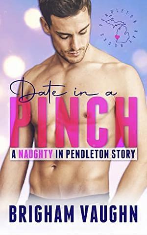 Date in a Pinch by Brigham Vaughn