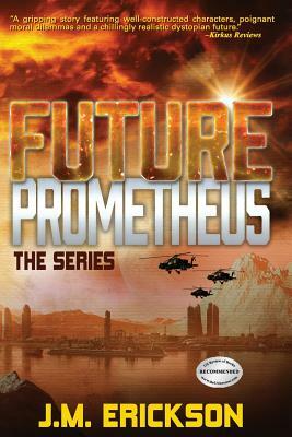 Future Prometheus: The Series by Cathy Helms, J. M. Erickson