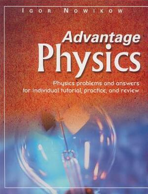 Advantage Physics by Igor Nowikow