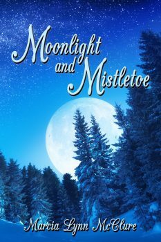 Moonlight and Mistletoe by Marcia Lynn McClure