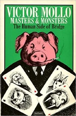 Masters And Monsters The Human Side Of Bridge by Victor Mollo