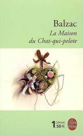 La maison du chat-qui pelote: Scènes de la vie privée by Honoré de Balzac