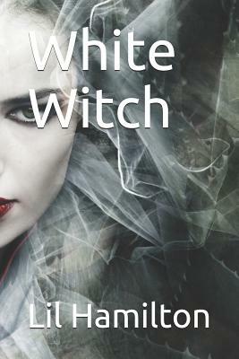 White Witch by Lil Hamilton