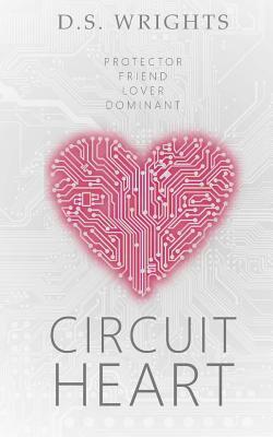 Circuit Heart by D.S. Wrights