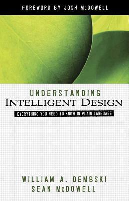Understanding Intelligent Design by Sean McDowell, William A. Dembski