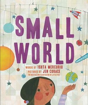 Small World by Ishta Mercurio, Jen Corace