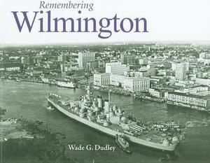 Remembering Wilmington by 
