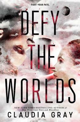 Defy the Worlds by Claudia Gray