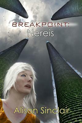 Breakpoint: Nereis by Alison Sinclair