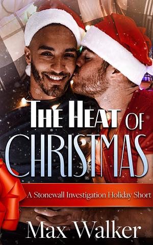 The Heat of Christmas by Max Walker